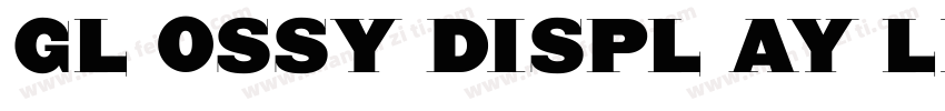 GL OSSY DISPL AY LIG字体转换